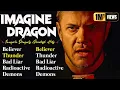 Lagu Imagine Dragons Playlist 2026 - Best songs💥Believer, Thunder, Bones🎤Imagine Dragons Full Album