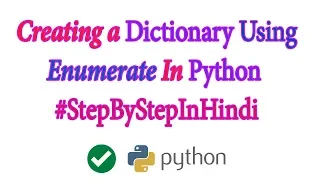 Using Enumerate to Create Dictionaries In Python In Hindi