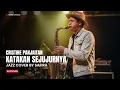 KATAKAN SEJUJURNYA – Cristine Panjaitan | Cover Jazz Pop oleh Safira | Cipt. Rinto Harahap