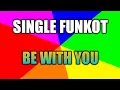 Download Lagu Dj single funkot || Be Whit You || house musik
