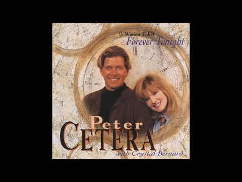 Download MP3 Peter Cetera with Crystal Bernard - (I Wanna Take) Forever Tonight (HQ)