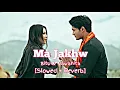 Download Lagu Ma Jakhw || [Slowed+Reverb] || Bitu \u0026 Nawanita || Bodo Song