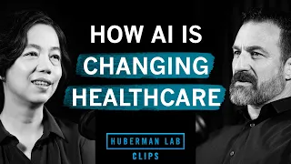 How AI Is Changing Healthcare for Patients & Doctors | Dr. Fei-Fei Li & Dr. Andrew Huberman