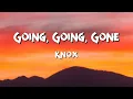 Knox - Going Going Gone