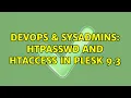DevOps SysAdmins htpasswd and htaccess in Plesk 9 3 2 Solutions