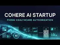 Cohere Health Startup How AI Clinical Intelligence Fix Prior Authorization