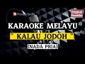 Download Lagu KARAOKE MELAYU - KALAU JODOH TAKKAN KEMANA - NADA PRIA