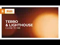 terro Lighthouse - close to me Melodic House Monstercat