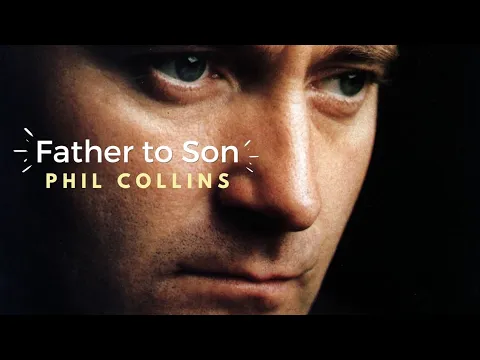 Download MP3 Father to Son - PHIL COLLINS (lyrics)