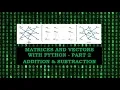 Matrices and Vectors with Python Operations Add Subtract - P2