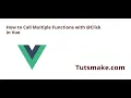 How to call multiple functions with click in vue
