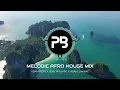 Download Lagu Melodic Afro House Mix 2024