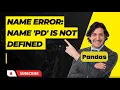 NameError name pd is not defined pandas Solution