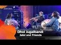 Lagu Dhol Jugalbandi (ঢোল যুগলবন্দী) | Jalal and Friends (জালাল অ্যান্ড ফ্রেন্ডস) | DIFF 2016