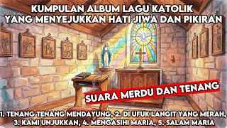album 3 lagu rohani katolik menyejukkan hati saat teduh