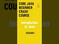 Core Java Crash Course Java Basics for Beginners Session 1