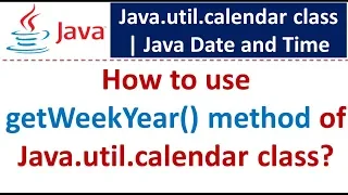 How to use getWeekYear method of Java util calendar class