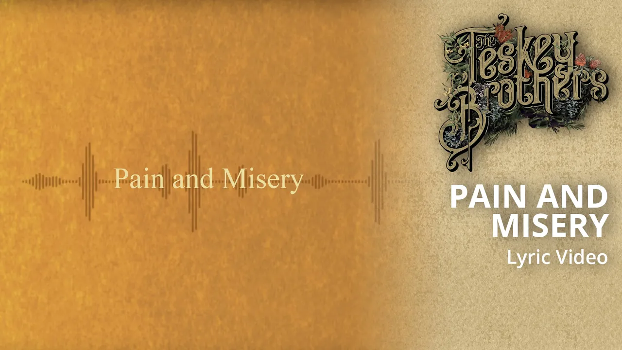 The Teskey Brothers - Pain and Misery (Lyric Video) The Teskey Brothers - Pain and Misery (Lyric Video)