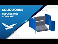 SOLIDWORKS Replace Face Command - Design Like a Pro