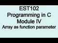 Passing array to a function Module 4 Part 2d KTU EST 102 Programming in C