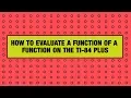 How to Evaluate a Function of a Function on the TI-84 Plus Graphing Calculator