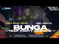 Download Lagu DJ TRAP x PARTY x SIMPATIK - BUNGA || FT SQUAD FORKOM