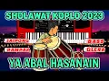 Download Lagu SHOLAWAT KOPLO JAIPONG YA ABAL HASANAIN JAIPONG RAMPAK TERBARU 2023 BASS GLERR