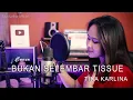 Download Lagu Tika Karlina Bukan Selembar Tissue Cover