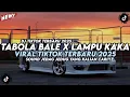 Lagu DJ TABOLA BALE X LAMPU KAKA VIRAL TIKTOK FULL SONG TERBARU 2025