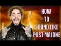 How to sound like Post Malone Goodbyes