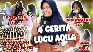 4 CERITA LUCU AQILA❕