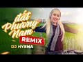 Download Lagu Đất Phương Nam Remix | DJ Hyena | Đạt Long Vinh Cover