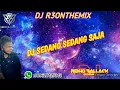 Download Lagu DJ REMIX SEDANG SEDANG SAJA FULL BASS [R3 ONTHEMIX]