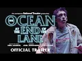Lagu Trailer: The Ocean at the End of the Lane | West End