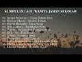 Download Lagu KUMPULAN LAGU PENYANYI WANITA MASA SEKOLAH