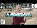 Download Lagu DJ MERINDUKANMU LAGI SLOWED REVERB VIRAL TIKTOK JEDAG JEDUG TERBARU