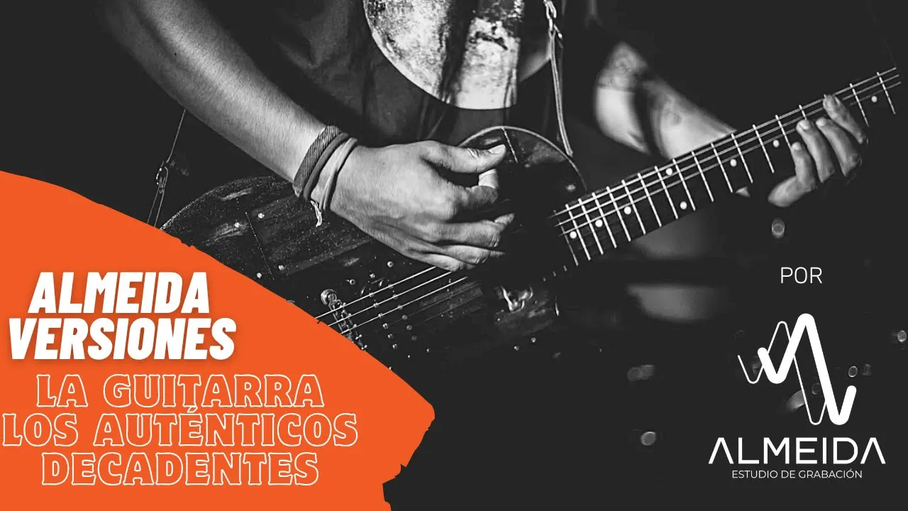 🎶 La Guitarra - Los Auténticos Decadentes | Almeida Versiones🎸🥁 🎶 La Guitarra - Los Auténticos Decadentes | Almeida Versiones🎸🥁