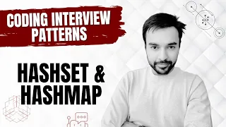 Coding Interview Patterns - HashSet and HashMap
