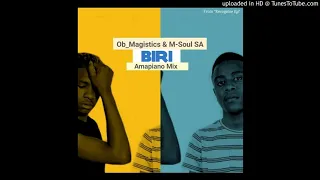 ob magistics u0026 m soul sa biri amapiano mix 
