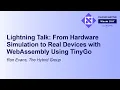 Lightning Talk From Hardware Simulation to Real Devices with WebAssembly Using TinyGo - Ron Evans
