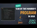 Sum of Two Numbers Java For Beginner Java Programming Tutorial Zero Code