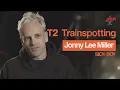 He s got a lot darker and sadder Johnny Lee Miller on T2 Trainspotting Film4 Interview