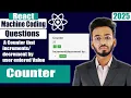 Counter in React JS React machine coding interview questions 2024