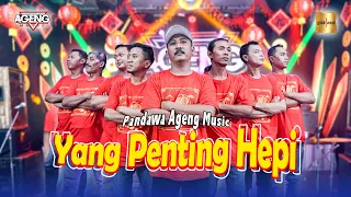 Download Pandawa Ageng ft Ageng Music - Yang Penting Hepi (Official Live Music) | Spesial GONG XI FA CAI 2022 MP3