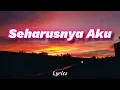 Seharusnya Aku - Safira Inema (Lirik)