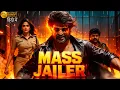 Lagu Mass Jailer (2025) | Rajinikanth Hindi Dubbed Action Movie | Full HD | Mass Action Thriller
