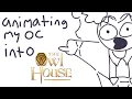 animating my oc into The Owl House