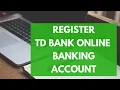 Register TD Bank Online Banking Enroll to TD Online Account