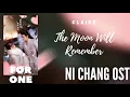 Claire – The Moon Will Remember (Ni Chang OST)