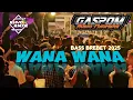 🔥BASS BREBET FT GASPOM AUDIO| WANA WANA🌴TERBARU 2025 - RHYO REMIXER